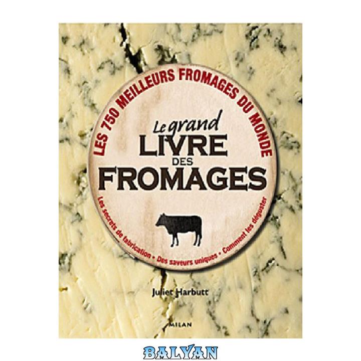 دانلود کتاب Le grand livre des fromages